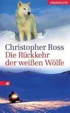 Christopher Ross - Die Rückkehr der weißen Wölfe
