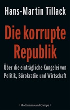Hans M Tillack, Hans-Martin Tillack, Hans-Martin Tillak - Die korrupte Republik