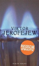 Viktor Jerofejew - Russische Apokalypse