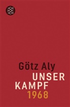 Götz Aly, Götz (Privatdozent Dr.) Aly - Unser Kampf