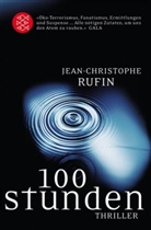Jean-C Rufin, Jean-Christophe Rufin - 100 Stunden