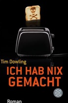 Tim Dowling - Ich hab nix gemacht