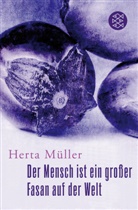 Herta Müller - Der Mensch ist ein großer Fasan auf der Welt