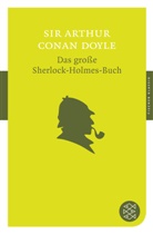Arthur C Doyle, Arthur C. Doyle, Arthur Conan Doyle - Das große Sherlock-Holmes-Buch