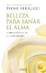 Piero Ferrucci - Belleza Para Sanar El Alma