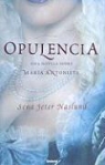 Sena Jeter, Sena Jeter Naslund - Opulencia: Una Novela Sobre Maria Antonieta