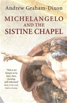 Andrew Graham-Dixon - Michelangelo and the Sistine Chapel