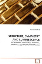 Randal Hallford - STRUCTURE, SYMMETRY AND LUMINESCENCE