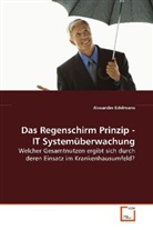 Alexander Edelmann - Das Regenschirm Prinzip - IT Systemüberwachung