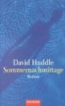 David Huddle - Sommernachmittage