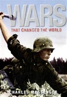 Charles Messenger - Wars that Changed the World