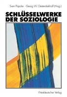 Sven Papcke, Georg W Oesterdiekhoff, Georg W. Oesterdiekhoff, Sve Papcke, Sven Papcke, W Oesterdiekhoff... - Schlüsselwerke der Soziologie