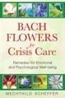 Mechthild Scheffer - Bach Flowers for Crisis Care