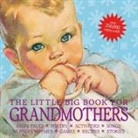 Lena Tabori, Alice Wong, Alice (EDT)/ Tabori Wong, Alice Tabori Wong, Timothy Shaner, Lena Tabori... - The Little Big Book for Grandmothers