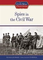 Heather Lehr Wagner, Tim McNeese - Spies in the Civil War
