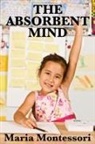 Maria Montessori - The Absorbent Mind