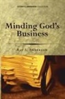 Ray Anderson, Ray S Anderson, Ray S. Anderson - Minding God's Business