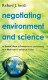 Richard J Smith, Richard J. Smith - Negotiating Environment and Science