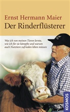 Daniel O Bachmann, Ernst Maier, Ernst H Maier, Ernst H. Maier, Ernst Hermann Maier - Der Rinderflüsterer