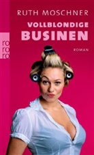 Ruth Moschner - Vollblondige Businen