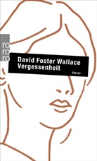 David F Wallace, David Foster Wallace - Vergessenheit