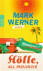 Mark Werner - Hölle, all-inclusive
