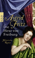 Astrid Fritz - Die Hexe von Freiburg