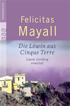 Felicitas Mayall - Die Löwin aus Cinque Terre