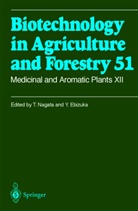Yutaka Ebizuka, Horst Lörz, Toshiyuki Nagata, Jack Widholm - Biotechnology in Agriculture and Forestry - 51: Medicinal and Aromatic Plants XII. Vol.12