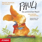 Eve Tharlet, Brigitte Weninger, Stephan Schad - Pauli, Du schlimmer Pauli! Und weitere Geschichten, 1 Audio-CD (Hörbuch)