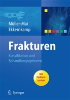 Ekkernkamp, Axel Ekkernkamp, Müller-Ma, Christia Müller-Mai, Christian Müller-Mai, Christian M. Müller-Mai - Frakturen