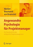 Isabell Braumandl, Lutz von Rosenstiel, Monika Wastian - Angewandte Psychologie für Projektmanager