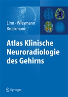 Brückmann, Hartmut Brückmann, Lin, Linn, Jennifer Linn, Wiesman... - Atlas Klinische Neuroradiologie des Gehirns