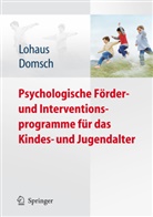 Domsc, Domsch, Holger Domsch, Lohau, Arnol Lohaus, Arnold Lohaus - Psychologische Förder- und Interventionsprogramme für das Kindes- und Jugendalter