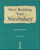 John Flower - Build Your Vocabulary: Start building your vocabulary