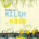 Cornelia Haller-Zingerling, Susanne Hofmann - Die Welt von Milch und Käse