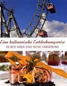 Josef Bollwein, Martine Maurer, Josef Bollwein - Eine kulinarische Entdeckungsreise durch Wien und Umgebung