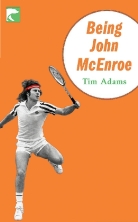 Tim Adams - Being John McEnroe