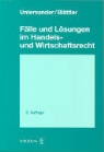 Lukas Blättler, Blättler Lukas, Oliver Untersander, Untersander Oliver - Fälle und Lösungen im Handels- und Wirtschaftsrecht