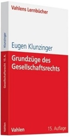 Eugen Klunzinger - Grundzüge des Gesellschaftsrechts