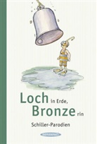 Friedrich Schiller, Friedrich von Schiller, Luis Murschetz, Diete Hildebrandt, Dieter Hildebrandt - Loch in Erde, Bronze rin