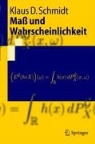 Klaus D. Schmidt - Maß und Wahrscheinlichkeit