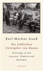 Karl-Markus Gauß, Kurt Kaindl - Die fröhlichen Untergeher von Roana