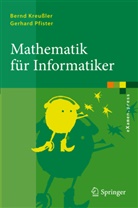 Kreussle, Bern Kreussler, Bernd Kreußler, Pfister, Gerhard Pfister - Mathematik für Informatiker