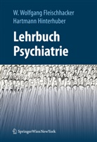 Fleischhacke, W. W. Fleischhacker, W. Wolfgang Fleischhacker, Walter W. Fleischhacker, Walter Wolfgang Fleischhacker, Wolfgan Fleischhacker... - Lehrbuch Psychiatrie