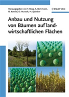 Albrech Bemmann, Albrecht Bemmann, Werner Konold, Werner Konold u a, Dieter Murach, Tatjana Reeg... - Anbau und Nutzung von Bäumen auf landwirtschaftlichen Flächen