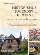 Friedhelm Gerecke - Historismus, Jugendstil, Heimatstil in Hessen, im Rheinland und im Westerwald