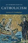 Lawrence S Cunningham, Lawrence S. Cunningham, Cunningham Lawrence S. - Introduction to Catholicism