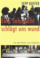 Sepp Kuffer - Eine Sehnsucht schlägt uns wund