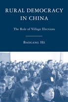 B He, B. He, Baogang He, He Baogang - Rural Democracy in China